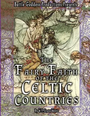 La fede delle fate nei paesi celtici con illustrazioni - The Fairy-Faith of the Celtic Countries with Illustrations