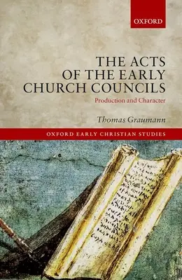 Gli atti dei primi concili ecclesiastici Atti: Produzione e carattere - The Acts of Early Church Councils Acts: Production and Character