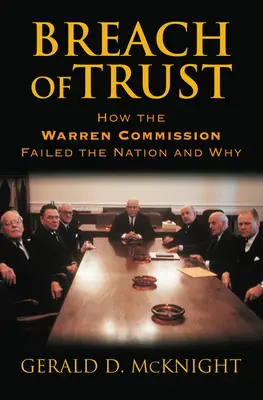 La violazione della fiducia: come la Commissione Warren ha deluso la nazione e perché - Breach of Trust: How the Warren Commission Failed the Nation and Why