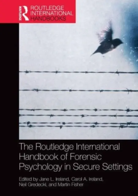 Il Manuale internazionale di psicologia forense in ambienti protetti (Routledge International Handbook of Forensic Psychology in Secure Settings) - The Routledge International Handbook of Forensic Psychology in Secure Settings