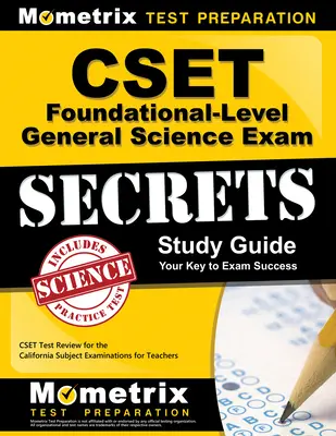 Cset Foundational-Level General Science Exam Secrets Study Guide: Cset Test Review for the California Subject Examinations for Teachers (Esami per Insegnanti) - Cset Foundational-Level General Science Exam Secrets Study Guide: Cset Test Review for the California Subject Examinations for Teachers