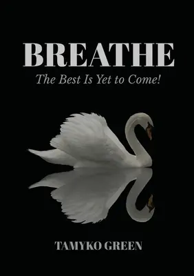 Respirare: Il meglio deve ancora venire - Breathe: The Best Is Yet To Come