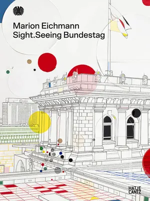 Marion Eichmann: Vedere: Vedere il Bundestag - Marion Eichmann: Sight: Seeing Bundestag