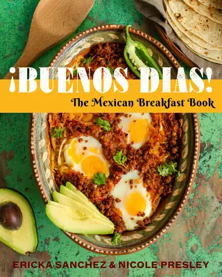 Buenos Das! Il libro della colazione messicana - Buenos Das!: The Mexican Breakfast Book