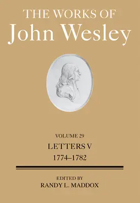 Opere di John Wesley Volume 29: Lettere V (1774-1781) - The Works of John Wesley Volume 29: Letters V (1774-1781)