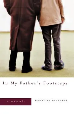 Sulle orme di mio padre: Un libro di memorie - In My Father's Footsteps: A Memoir