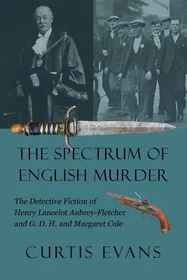 Lo spettro del delitto inglese: La narrativa poliziesca di Henry Lancelot Aubrey-Fletcher e G. D. H. e Margaret Cole - The Spectrum of English Murder: The Detective Fiction of Henry Lancelot Aubrey-Fletcher and G. D. H. and Margaret Cole