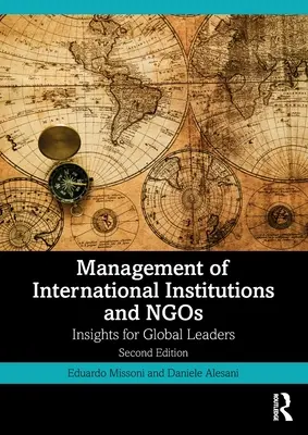 Gestione delle istituzioni internazionali e delle Ong: Approfondimenti per i leader globali - Management of International Institutions and Ngos: Insights for Global Leaders