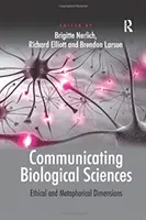 Comunicare le scienze biologiche: Dimensioni etiche e metaforiche - Communicating Biological Sciences: Ethical and Metaphorical Dimensions