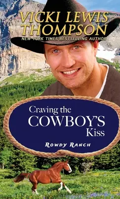 Desiderando il bacio del cowboy - Craving the Cowboy's Kiss