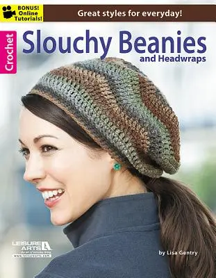 Magliette e fasce per la testa all'uncinetto - Crochet Slouchy Beanies & Headwraps