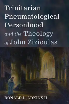 La personalità trinitaria pneumatologica e la teologia di John Zizioulas - Trinitarian Pneumatological Personhood and the Theology of John Zizioulas