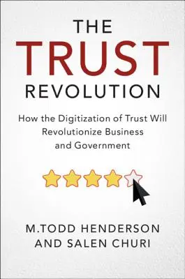 La rivoluzione della fiducia: Come la digitalizzazione della fiducia rivoluzionerà gli affari e il governo - The Trust Revolution: How the Digitization of Trust Will Revolutionize Business and Government