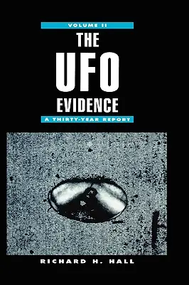 Le prove degli UFO: Un rapporto trentennale Volume 2 - The UFO Evidence: A Thirty-Year Report Volume 2