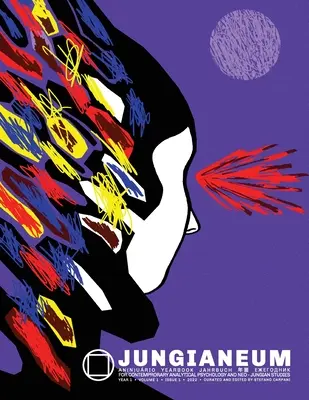 Jungianeum/Yearbook 2022: per la psicologia analitica contemporanea e gli studi neo-giunghiani - Jungianeum/Yearbook 2022: for Contemporary Analytical Psychology and neo-Jungian Studies