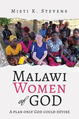 Donne di Dio del Malawi: Un piano che solo Dio poteva concepire - Malawi Women of God: A plan only God could devise