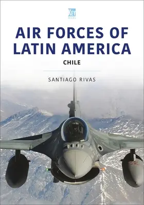 Forze aeree dell'America Latina: Cile - Air Forces of Latin America: Chile