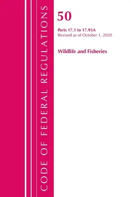 Codice dei regolamenti federali, Titolo 50 Fauna selvatica e pesca 17.1-17.95(a), aggiornato al 1° ottobre 2020 (Ufficio del registro federale (U S )) - Code of Federal Regulations, Title 50 Wildlife and Fisheries 17.1-17.95(a), Revised as of October 1, 2020 (Office of the Federal Register (U S ))