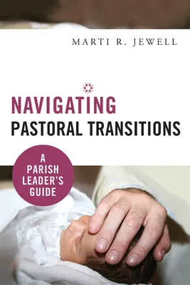 Navigare nelle transizioni pastorali: Guida per i leader parrocchiali - Navigating Pastoral Transitions: A Parish Leader's Guide