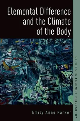 La differenza elementare e il clima del corpo - Elemental Difference and the Climate of the Body