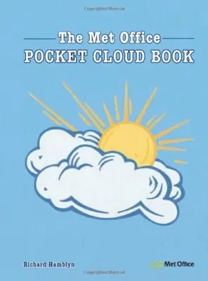 Il libro tascabile delle nuvole - Edizione aggiornata: Come capire i cieli, in associazione con il Met Office - The Pocket Cloud Book Updated Edition: How to Understand the Skies in Association with the Met Office