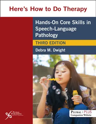 Ecco come fare terapia - Abilità fondamentali per la patologia del linguaggio orale - Here's How to Do Therapy - Hands on Core Skills in Speech-Language Pathology