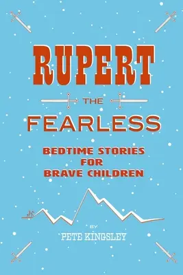 Rupert l'impavido: Storie della buonanotte per bambini coraggiosi - Rupert the Fearless: Bedtime Stories for Brave Children