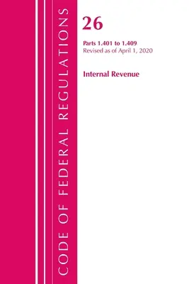 Codice dei regolamenti federali, Titolo 26 Internal Revenue 1.401-1.409, aggiornato al 1° aprile 2020 (Office of the Federal Register (U S )) - Code of Federal Regulations, Title 26 Internal Revenue 1.401-1.409, Revised as of April 1, 2020 (Office of the Federal Register (U S ))