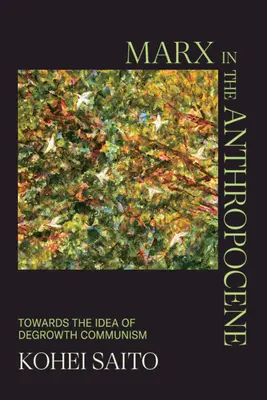 Marx nell'Antropocene: Verso l'idea di comunismo della decrescita - Marx in the Anthropocene: Towards the Idea of Degrowth Communism
