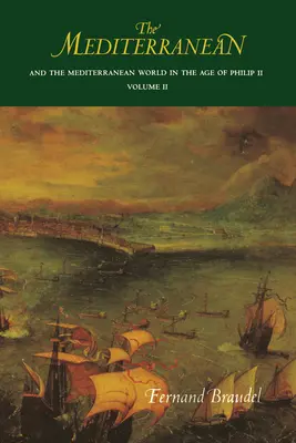 Il Mediterraneo e il mondo mediterraneo nell'età di Filippo II: Volume II - The Mediterranean and the Mediterranean World in the Age of Philip II: Volume II
