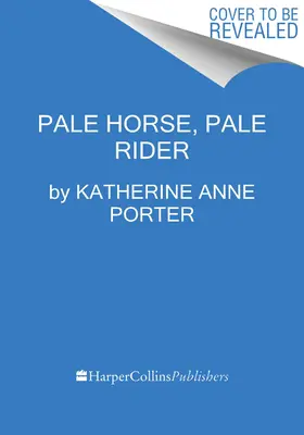Pale Horse, Pale Rider: Tre romanzi brevi - Pale Horse, Pale Rider: Three Short Novels