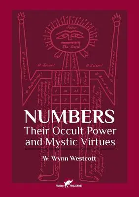 I numeri: Il loro potere occulto e le loro virtù mistiche - Numbers: Their Occult Power and Mystic Virtues