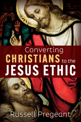 Convertire i cristiani all'etica di Gesù - Converting Christians to the Jesus Ethic