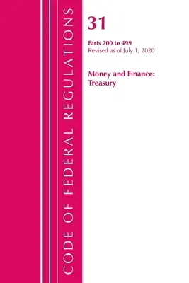 Codice dei regolamenti federali, titolo 31 Denaro e finanza 200-499, aggiornato al 1° luglio 2020 (Ufficio del registro federale (USA)). - Code of Federal Regulations, Title 31 Money and Finance 200-499, Revised as of July 1, 2020 (Office of the Federal Register (U S ))