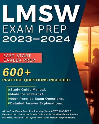 Preparazione all'esame LMSW 2023-2024: Preparazione all'esame per superare l'esame ASWB MASTERS. Include una guida allo studio con materiale dettagliato per la revisione dell'esame. - LMSW Exam Prep 2023-2024: All-in-One Exam Prep For Passing Your ASWB MASTERS Examination. Includes Study Guide with Detailed Exam Review Materia
