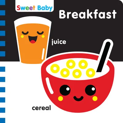 Serie Sweet Baby Colazione 6x6 Inglese: Un'introduzione ad alto contrasto al momento della pappa - Sweet Baby Series Breakfast 6x6 English: A High-Contrast Introduction to Mealtime