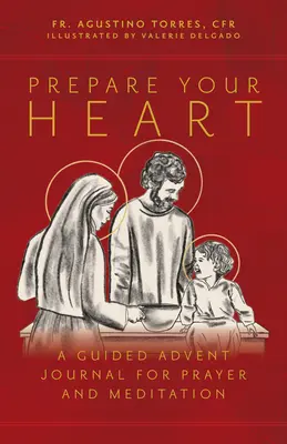 Preparate il vostro cuore: Un diario d'Avvento guidato per la preghiera e la meditazione - Prepare Your Heart: A Guided Advent Journal for Prayer and Meditation