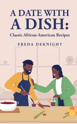Appuntamento con il piatto: Ricette classiche afroamericane: Ricette classiche afroamericane - A Date with a Dish: Classic African-American Recipes: Classic African-American Recipes