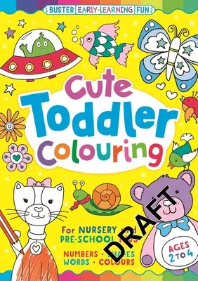 Colorare i bambini - Per bambini al nido e in età prescolare - Cute Toddler Colouring - For Nursery and Pre-School Kids