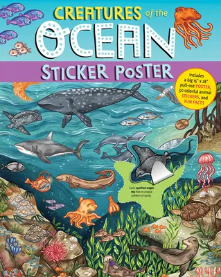 Poster con adesivi sulle creature dell'oceano: Include un grande poster estraibile 15 x 28, 50 adesivi colorati sugli animali e informazioni divertenti - Creatures of the Ocean Sticker Poster: Includes a Big 15 X 28 Pull-Out Poster, 50 Colorful Animal Stickers, and Fun Facts