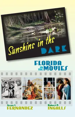 Il sole nel buio: la Florida nel cinema - Sunshine in the Dark: Florida in the Movies