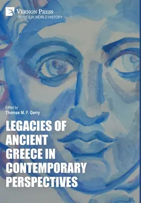 I lasciti dell'antica Grecia nelle prospettive contemporanee - Legacies of Ancient Greece in Contemporary Perspectives