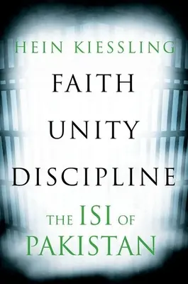 Fede, unità, disciplina: L'Inter-Service-Intelligence (Isi) del Pakistan - Faith, Unity, Discipline: The Inter-Service-Intelligence (Isi) of Pakistan