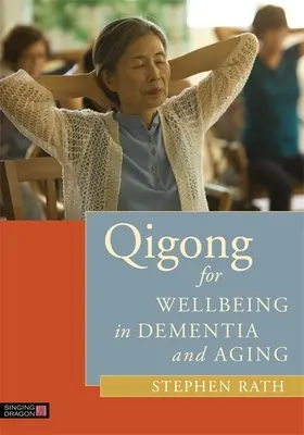 Qigong per il benessere nella demenza e nell'invecchiamento - Qigong for Wellbeing in Dementia and Aging