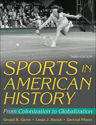 Lo sport nella storia americana: Dalla colonizzazione alla globalizzazione - Sports in American History: From Colonization to Globalization