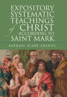 Insegnamenti sistematici espositivi di Cristo secondo San Marco - Expository Systematic Teachings of Christ According to Saint Mark