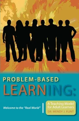 Apprendimento basato sui problemi: Benvenuti nel mondo reale“ Un modello di insegnamento per studenti adulti”. - Problem-based Learning: Welcome to the Real World
