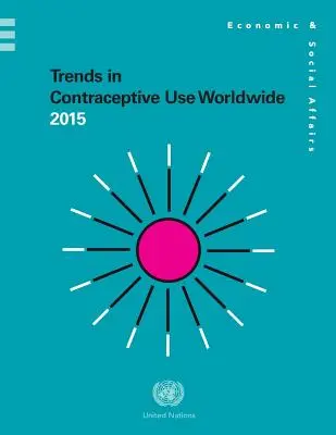 Tendenze nell'uso dei contraccettivi nel mondo 2015 - Trends in Contraceptive Use Worldwide 2015
