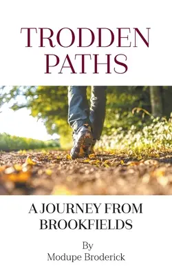 Sentieri battuti: Un viaggio da Brookfields - Trodden Paths: A Journey from Brookfields