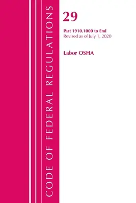 Codice dei regolamenti federali, Titolo 29 Lavoro/OSHA 1910.1000-fine, aggiornato al 1° luglio 2020 (Ufficio del registro federale (U S )) - Code of Federal Regulations, Title 29 Labor/OSHA 1910.1000-End, Revised as of July 1, 2020 (Office of the Federal Register (U S ))